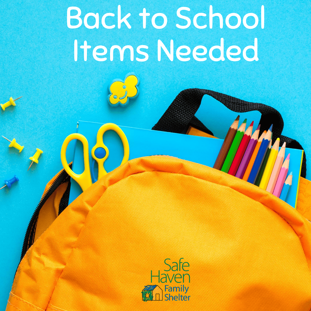 Back to School Supplies Needed Safe Haven Family Shelter